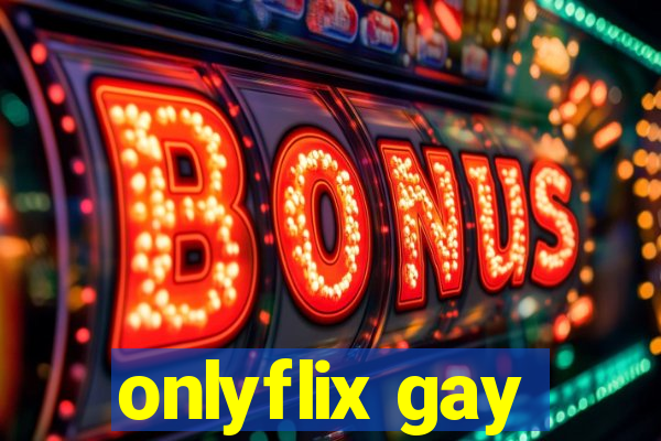 onlyflix gay